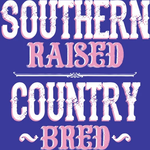 Southern Raised - Country Bred T Shirt Fashionable Rounded Short Shirt