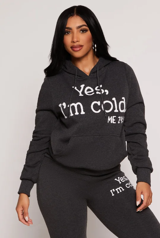 Yes Im Cold Hoodie Hoodie with High Neck Warm Protective